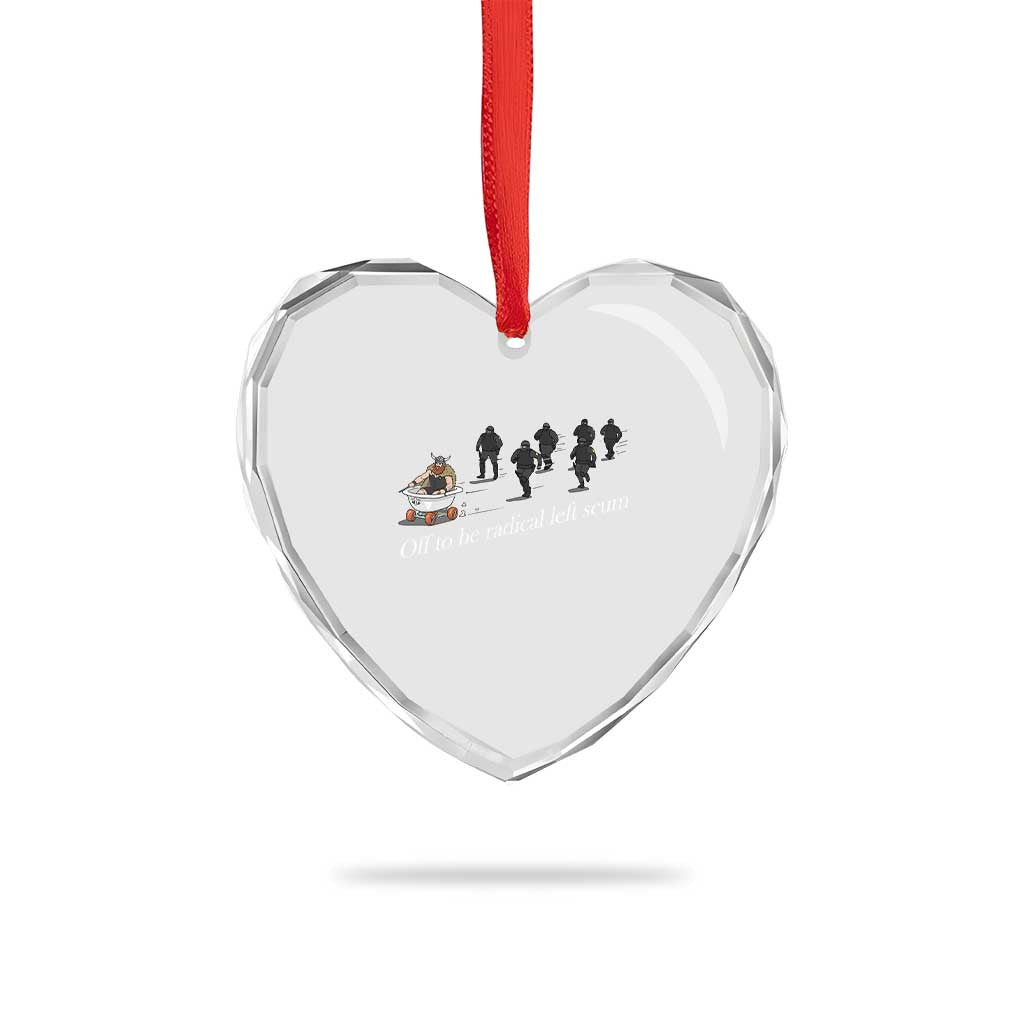 Off To Be Radical Left Scum Heart Crystal Glass Ornament Funny Minneapolis Escape Viking Abolish Ice TS11 Print Your Wear