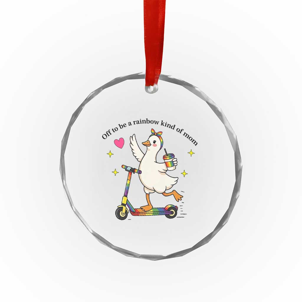 Off To Be Rainbow Kind Of Mom Crystal Glass Ornament LGBTQ Goose Mom Rainbow TS14 Print Your Wear