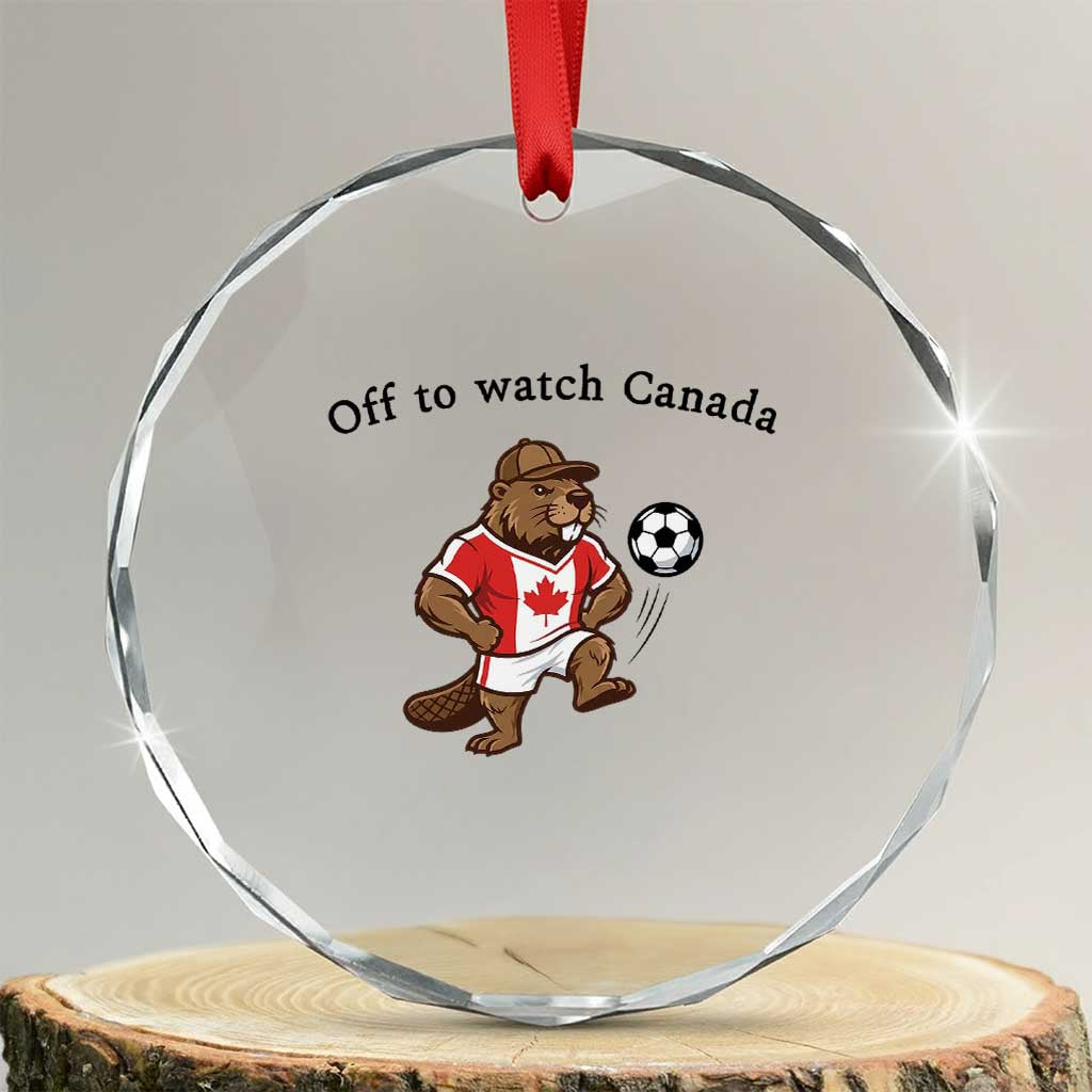 Off to Watch Canada Crystal Glass Ornament Patriotic Canadian Beaver Football Fan Gift TS14 Transparent Glass 3'' Circle Print Your Wear