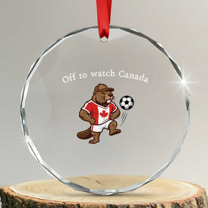 Off to Watch Canada Crystal Glass Ornament Patriotic Canadian Beaver Football Soccer Fan Gift