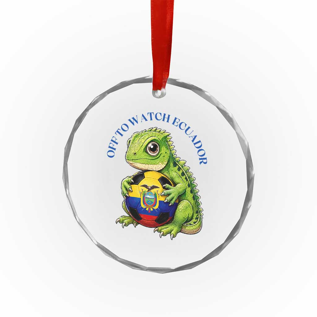 Off To Watch Ecuador Crystal Glass Ornament Funny Ecuador Iguana Soccer Fan Gift