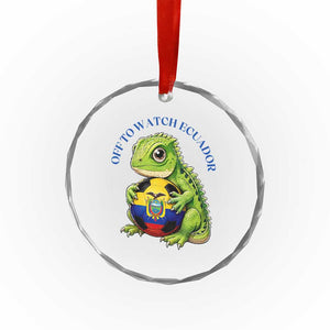 Off To Watch Ecuador Crystal Glass Ornament Funny Ecuador Iguana Soccer Fan Gift