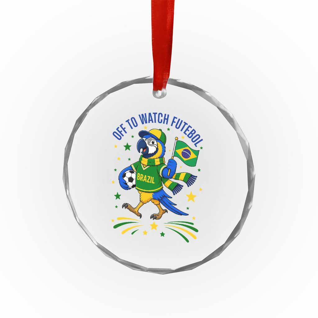 Off To Watch Futebol Crystal Glass Ornament Funny Brazil Macaw Soccer Fan TS12 Print Your Wear