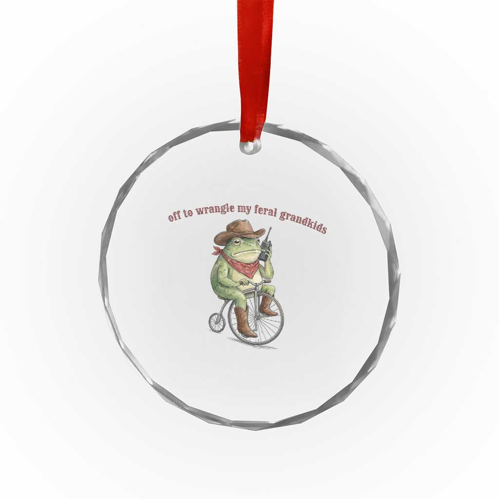 Off to Wrangle My Feral Grandkids Crystal Glass Ornament Funny Cowboy Frog Grandpa Western Meme TS14 Print Your Wear
