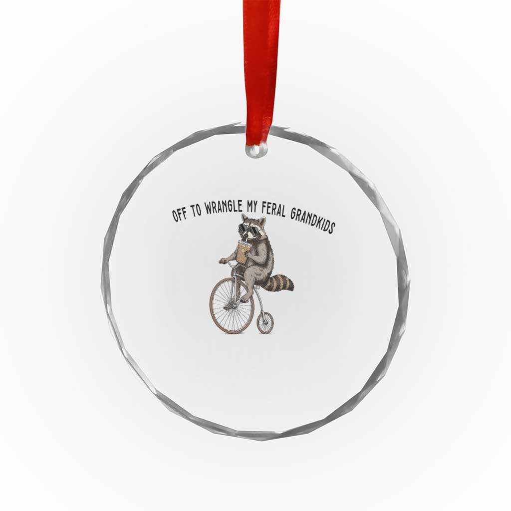 Off To Wranglin My Feral Grandkids Crystal Glass Ornament Funny Raccoon Grandpa Father's Day Gift