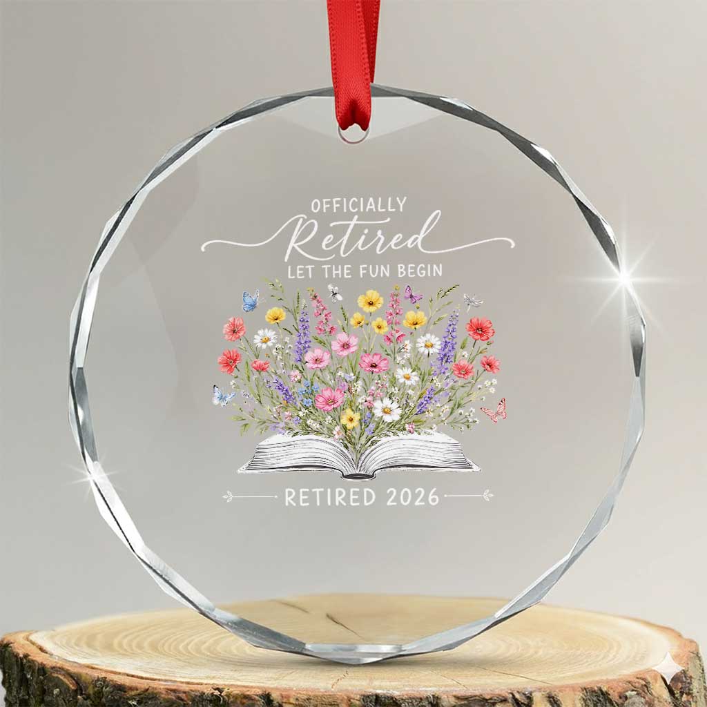 Officially Retired Crystal Glass Ornament Floral Teacher Retirement Coworker Gift Let The Fun Begin TS10 Transparent Glass 3'' Circle Print Your Wear