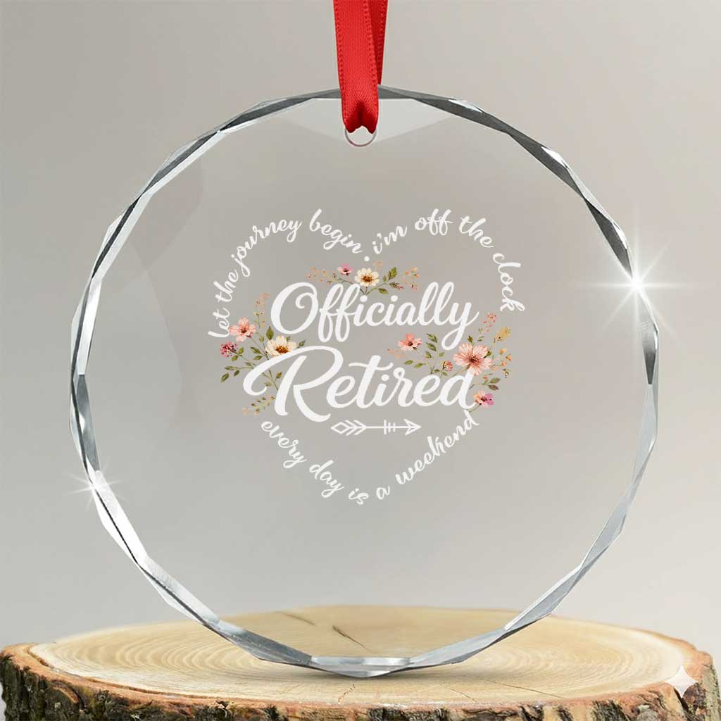 Officially Retired Crystal Glass Ornament Floral Teacher Retirement Coworker Gift Let The Journey Begin TS10 Transparent Glass 3'' Circle Print Your Wear