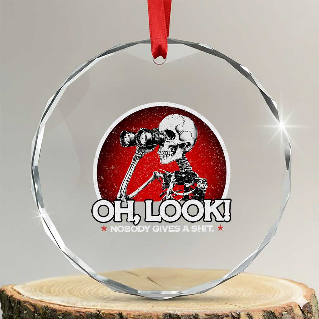 Oh Look Nobody Gives A Shit Crystal Glass Ornament Funny Sarcastic Humor Skeleton TS11 Transparent Glass 3'' Circle Print Your Wear