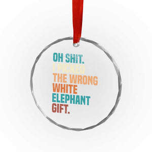 Oh Shit I Picked The Wrong White Elephant Gift Crystal Glass Ornament Funny Retro Christmas Gift Exchange TS11 Print Your Wear