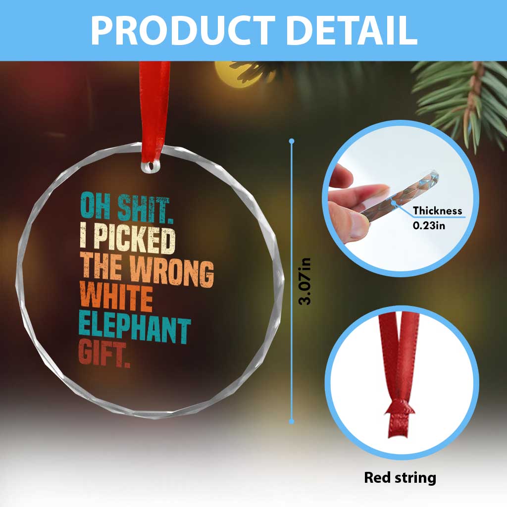 Oh Shit I Picked The Wrong White Elephant Gift Crystal Glass Ornament Funny Retro Christmas Gift Exchange TS11 Print Your Wear