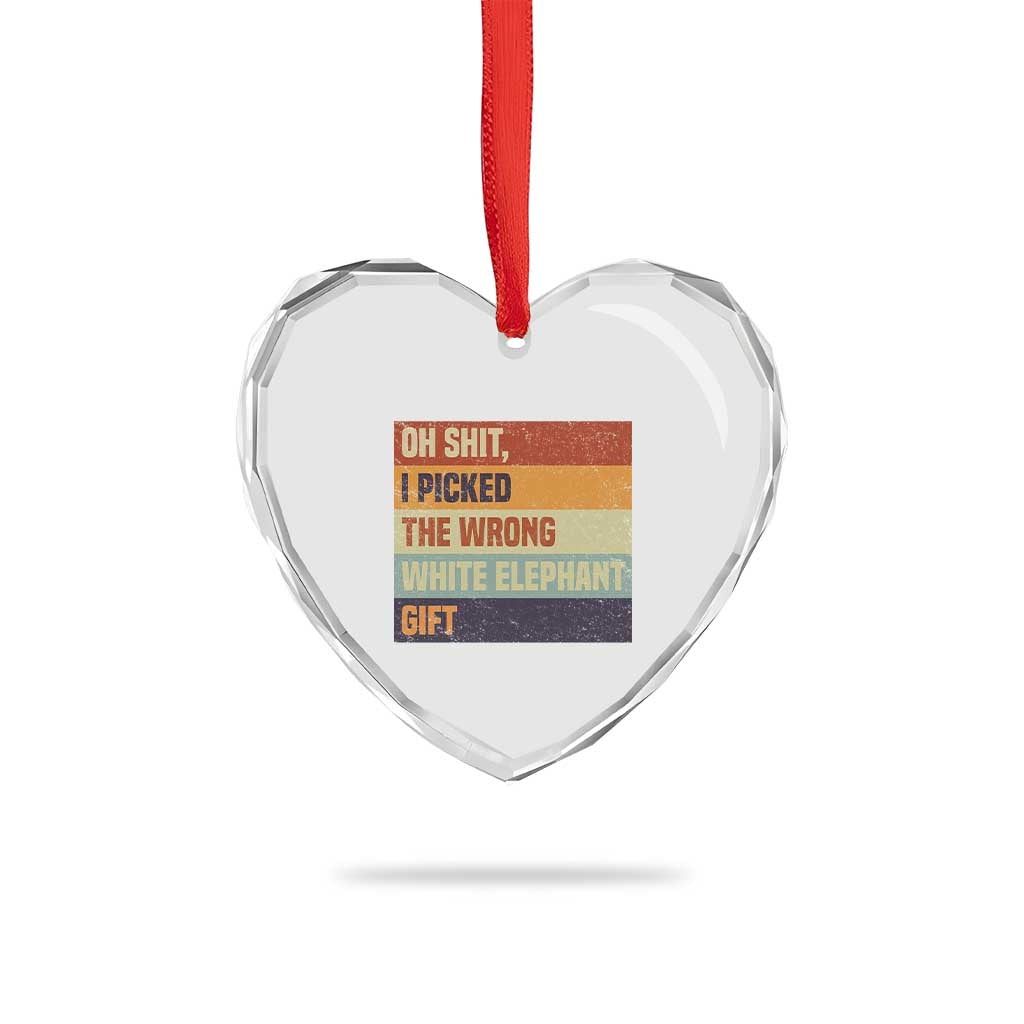 Oh Shit I Picked The Wrong White Elephant Gift Heart Crystal Glass Ornament Funny Christmas Gift Exchange Game TS11 Print Your Wear