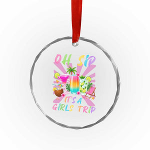 Oh Sip It Is A Girls Trip Crystal Glass Ornament Funny Besties Vacation TS12 Print Your Wear