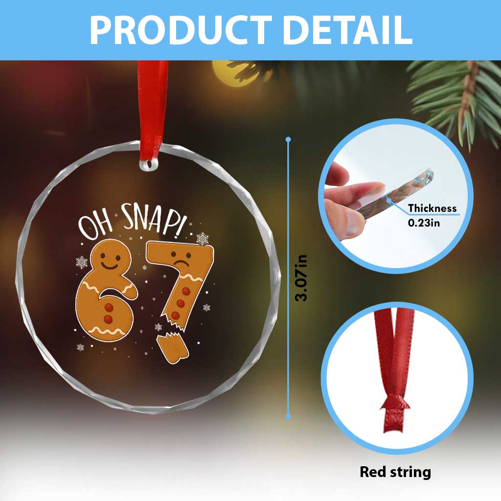 Oh Snap 67 Gingerbread Meme Crystal Glass Ornament Broken Cookie Six Seven Holiday Gag Christmas Vibes TS02 Print Your Wear