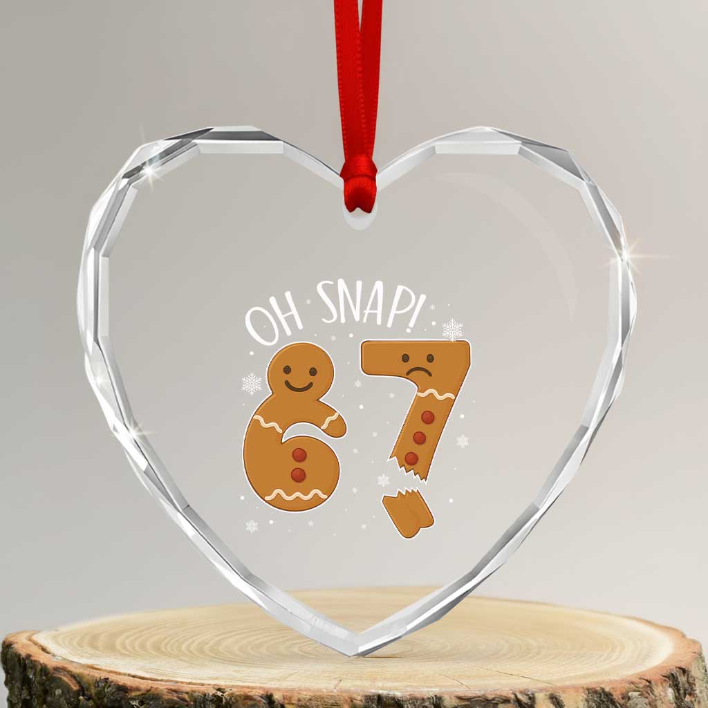 Oh Snap 67 Gingerbread Meme Heart Crystal Glass Ornament Broken Cookie Six Seven Holiday Gag Christmas Vibes TS02 Transparent Glass 3'' Heart Print Your Wear