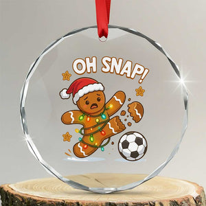 Oh Snap Gingerbreadman Christmas Soccer Crystal Glass Ornament TS10 Transparent Glass 3'' Circle Print Your Wear