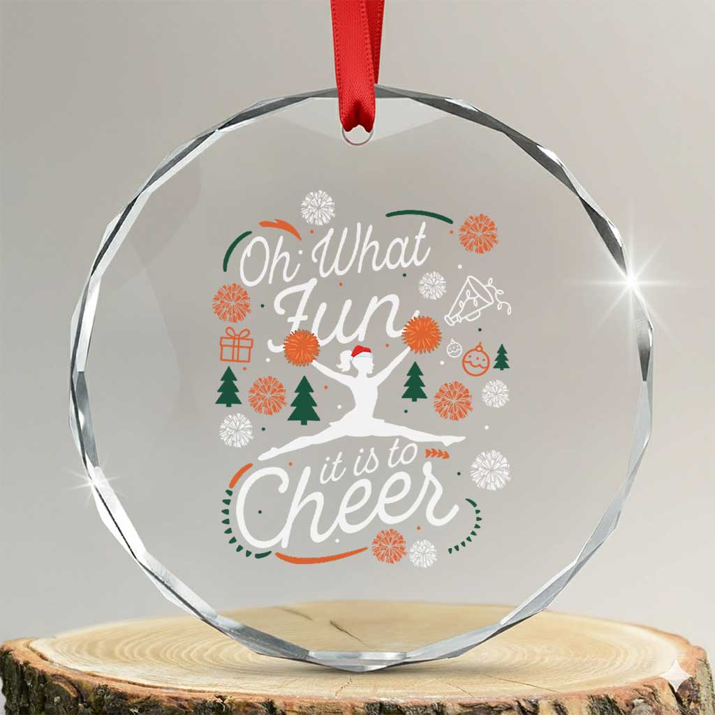 Oh What Fun It Is To Cheer Crystal Glass Ornament Funny Christmas Cheerleading Gift TS12 Transparent Glass 3'' Circle Print Your Wear