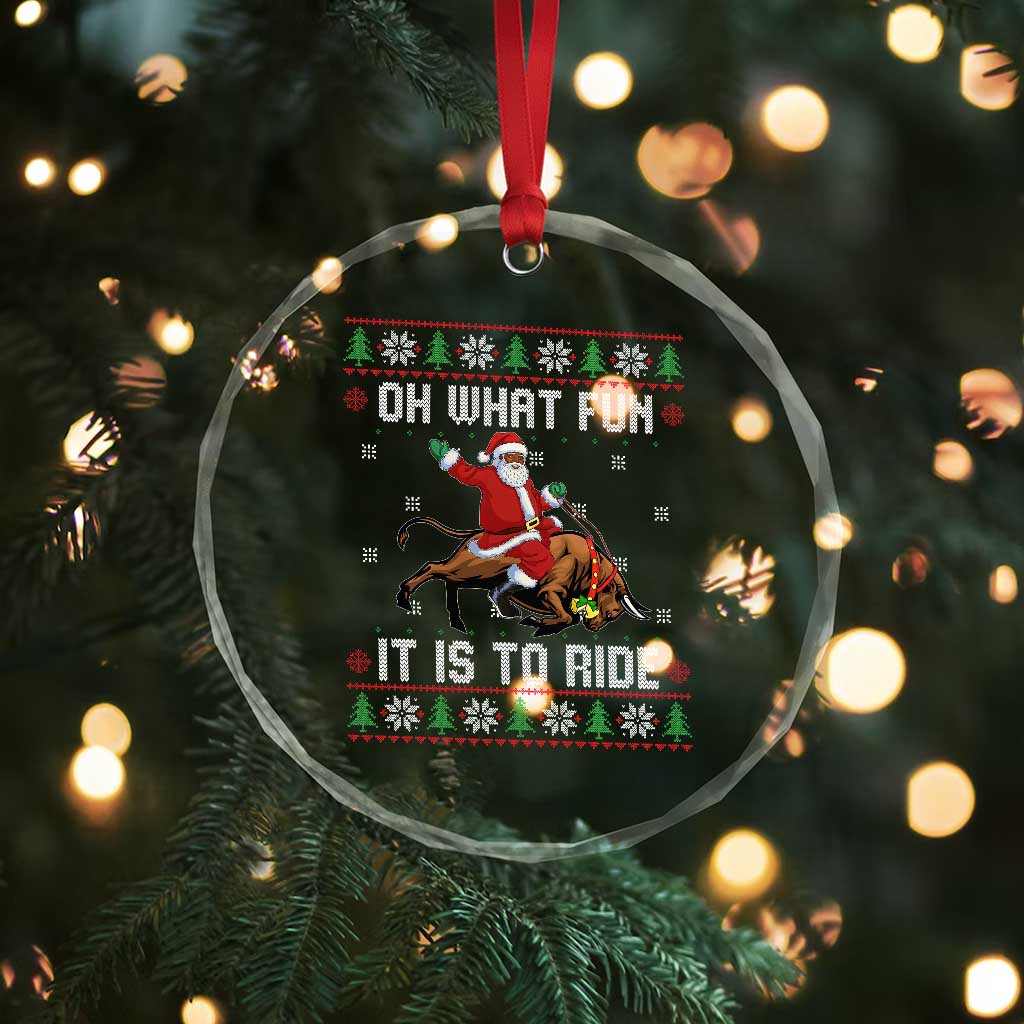 Oh What Fun It Is To Ride Crystal Glass Ornament Black Santa Bull Rider Ugly Christmas Gift TS12 Print Your Wear