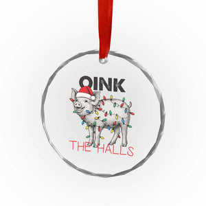 Oink The Halls Crystal Glass Ornament Funny Christmas Pig Lover Gift TS12 Print Your Wear