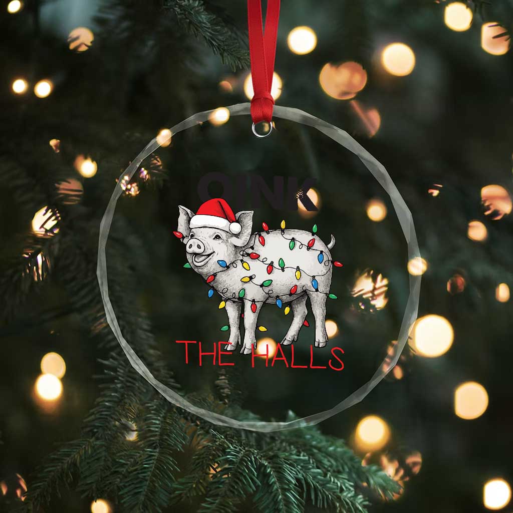 Oink The Halls Crystal Glass Ornament Funny Christmas Pig Lover Gift TS12 Print Your Wear