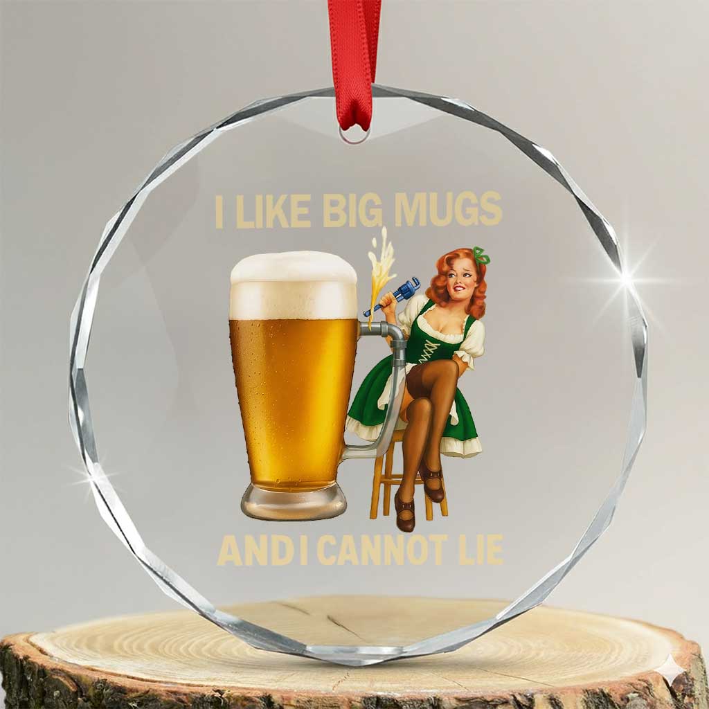 Oktoberfest Beer Crystal Glass Ornament Funny I Like Big Mugs Pin Up Girl Dirndl TS10 Transparent Glass 3'' Circle Print Your Wear