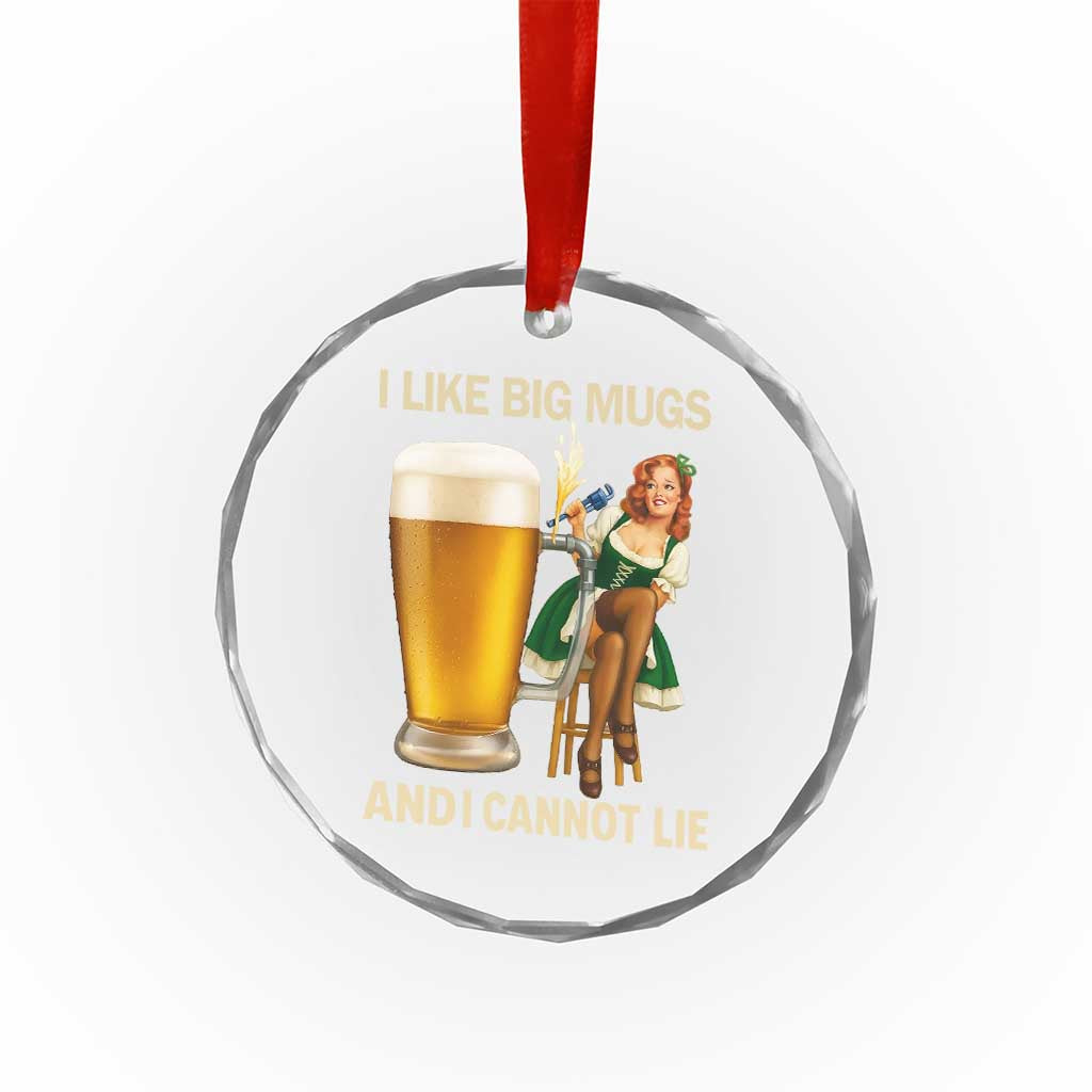 Oktoberfest Beer Crystal Glass Ornament Funny I Like Big Mugs Pin Up Girl Dirndl TS10 Transparent Glass 3'' Circle Print Your Wear