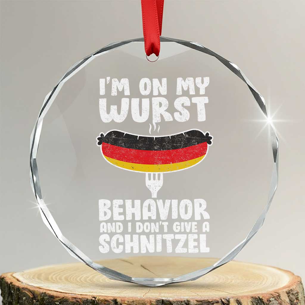 Oktoberfest On My Wurst Behavior Crystal Glass Ornament Dont Give Schnitzel Funny German TS10 Transparent Glass 3'' Circle Print Your Wear