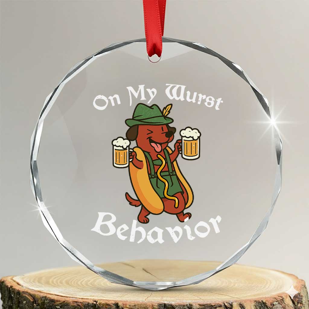Oktoberfest On My Wurst Behavior Crystal Glass Ornament Funny German TS10 Transparent Glass 3'' Circle Print Your Wear