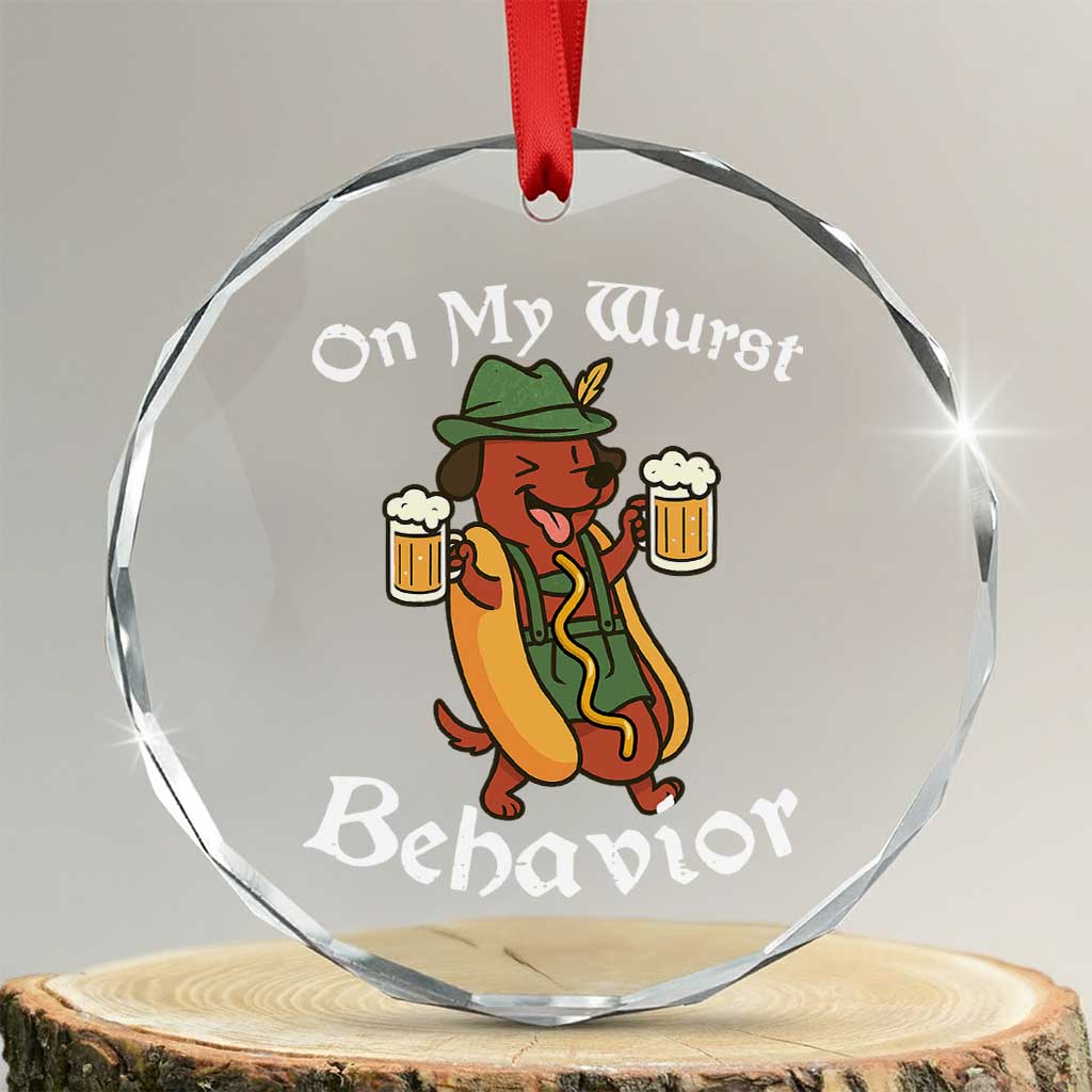 Oktoberfest On My Wurst Behavior Crystal Glass Ornament Funny German TS10 Transparent Glass 3'' Circle Print Your Wear