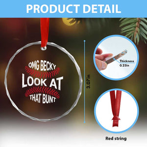 OMG Becky Look At That Bunt Funny Baseball Crystal Glass Ornament TS11 Print Your Wear