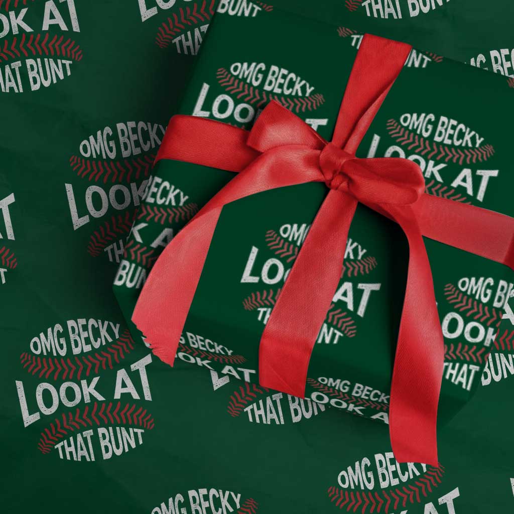 OMG Becky Look At That Bunt Funny Baseball Wrapping Paper Roll TS11 Green Print Your Wear