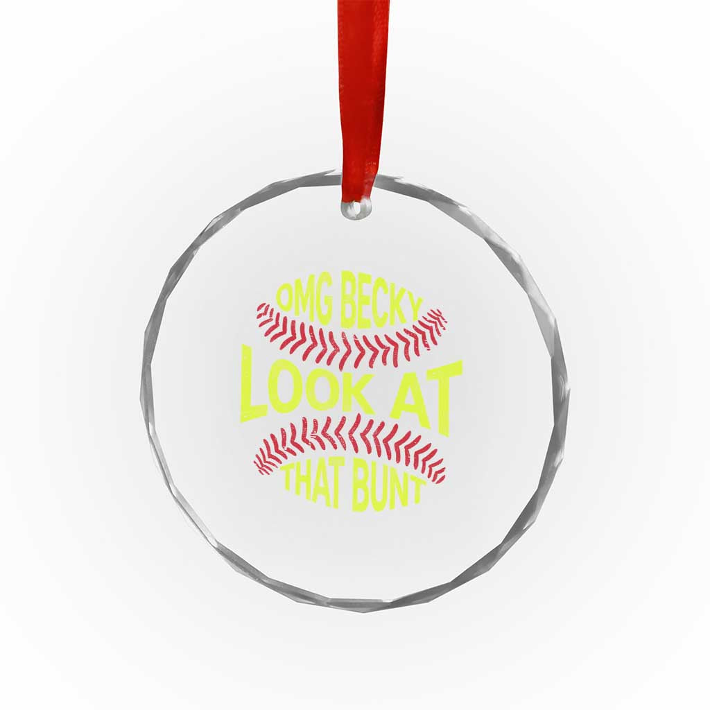 OMG Becky Look At That Bunt Funny Softball Crystal Glass Ornament TS11 Print Your Wear