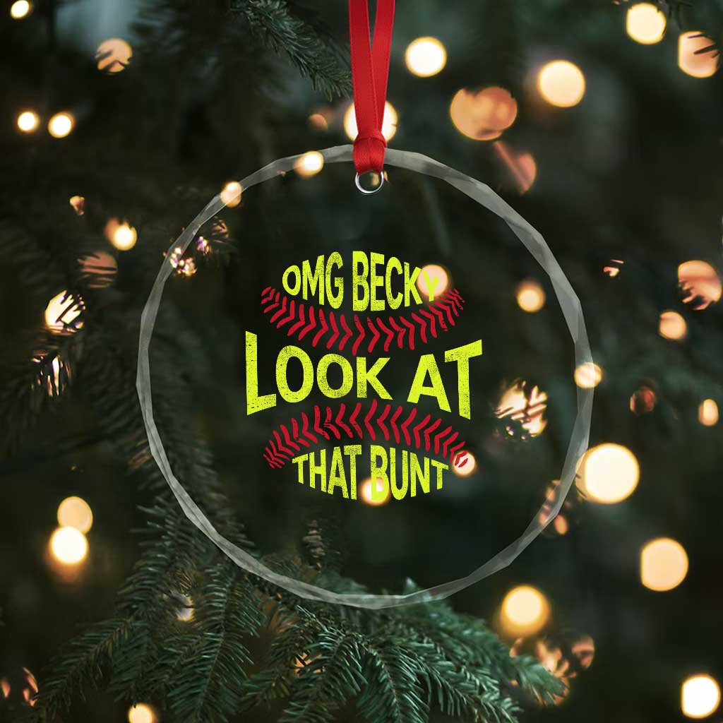 OMG Becky Look At That Bunt Funny Softball Crystal Glass Ornament TS11 Print Your Wear
