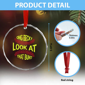 OMG Becky Look At That Bunt Funny Softball Crystal Glass Ornament TS11 Print Your Wear