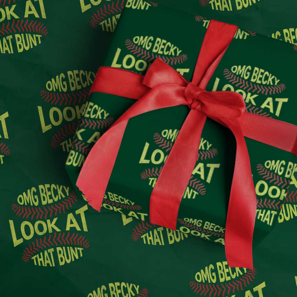 OMG Becky Look At That Bunt Funny Softball Wrapping Paper Roll TS11 Green Print Your Wear