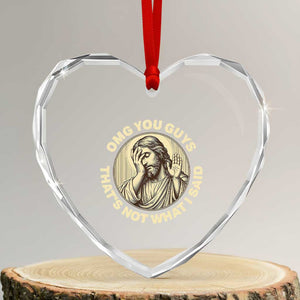 OMG You Guys That's Not What I Said Heart Crystal Glass Ornament Funny Christian Jesus Faith Sarcastic Quote