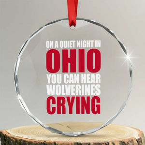 On A Quiet Night In Ohio You Can Hear Wolverines Crying Crystal Glass Ornament TS10 Transparent Glass 3'' Circle Print Your Wear