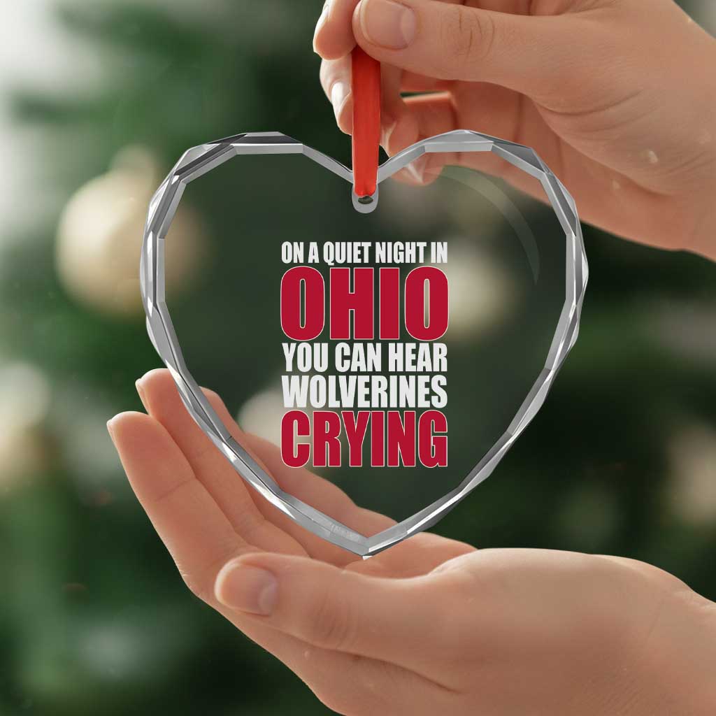 On A Quiet Night In Ohio You Can Hear Wolverines Crying Heart Crystal Glass Ornament TS10 Print Your Wear
