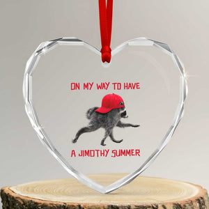 On My Way To Have A Jimothy Summer Heart Crystal Glass Ornament Funny Viral Seattle Raccoon Wearing Red Cap