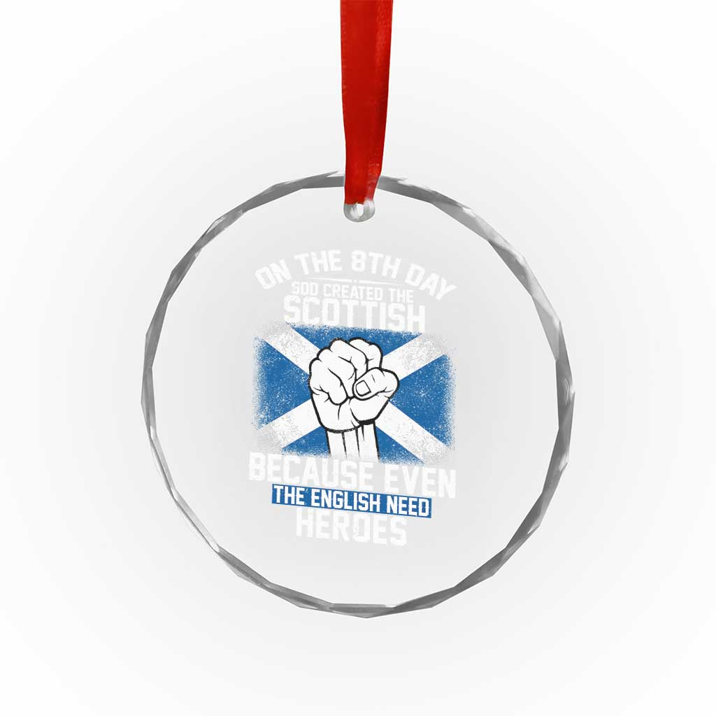 On the 8th Day God Created the Scottish Crystal Glass Ornament Funny Heroic Scotland Pride TS02 Print Your Wear