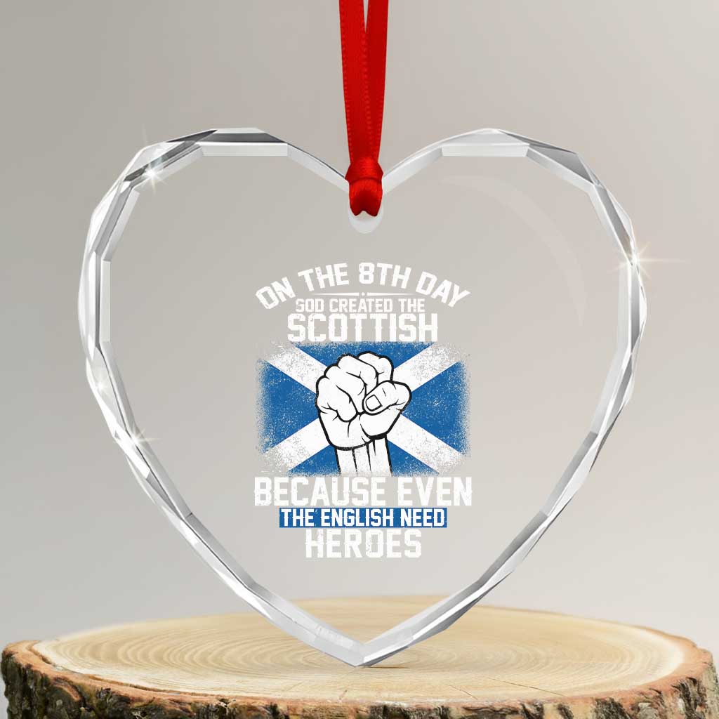 On the 8th Day God Created the Scottish Heart Crystal Glass Ornament Funny Heroic Scotland Pride TS02 Transparent Glass 3'' Heart Print Your Wear