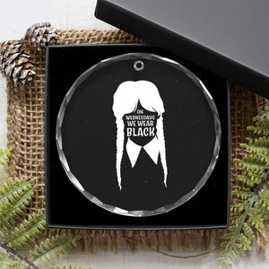On Wednesdays We Wear Black Crystal Glass Ornament Goth Halloween TS10 Print Your Wear