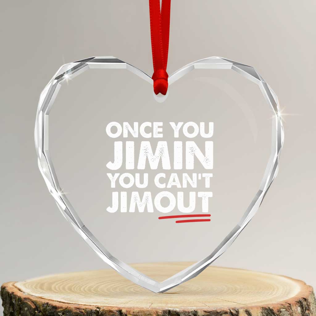 Once You Jimin You Cant Jimout Heart Crystal Glass Ornament