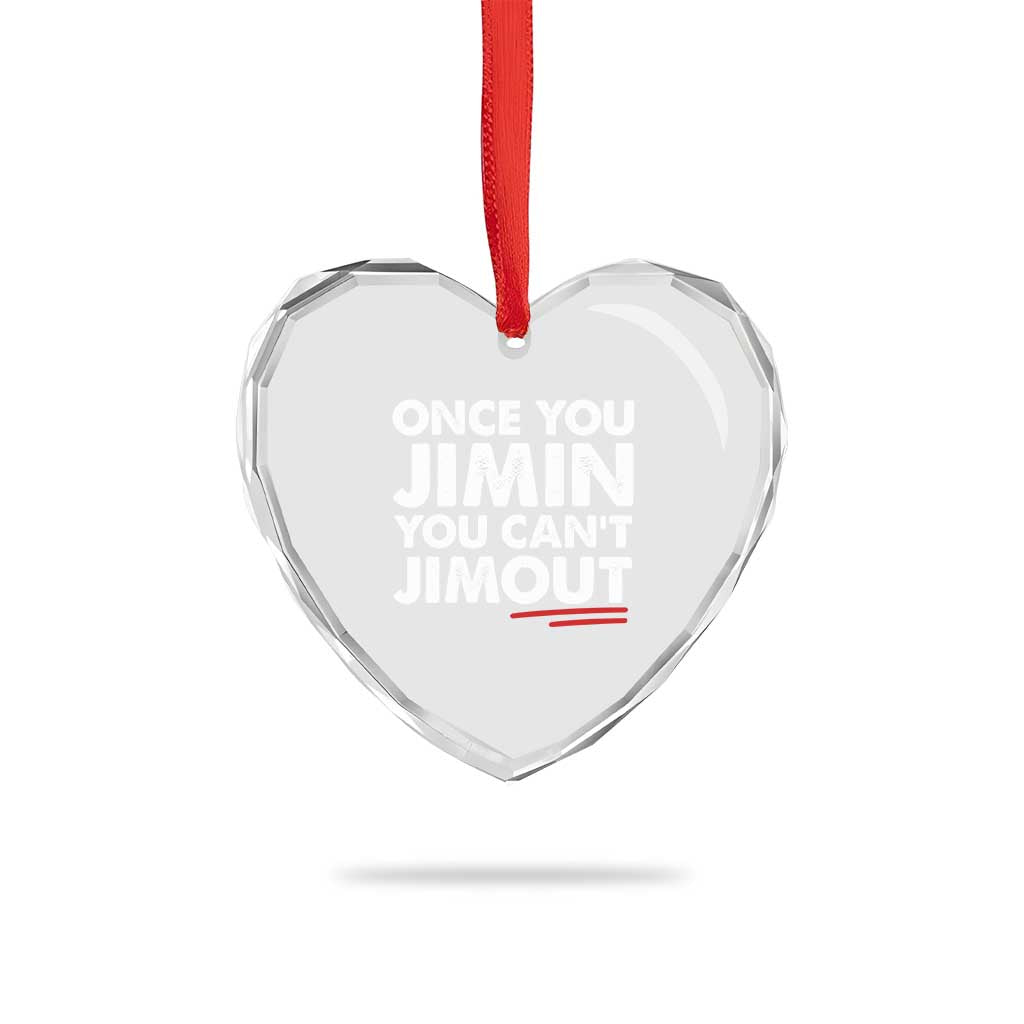 Once You Jimin You Cant Jimout Heart Crystal Glass Ornament