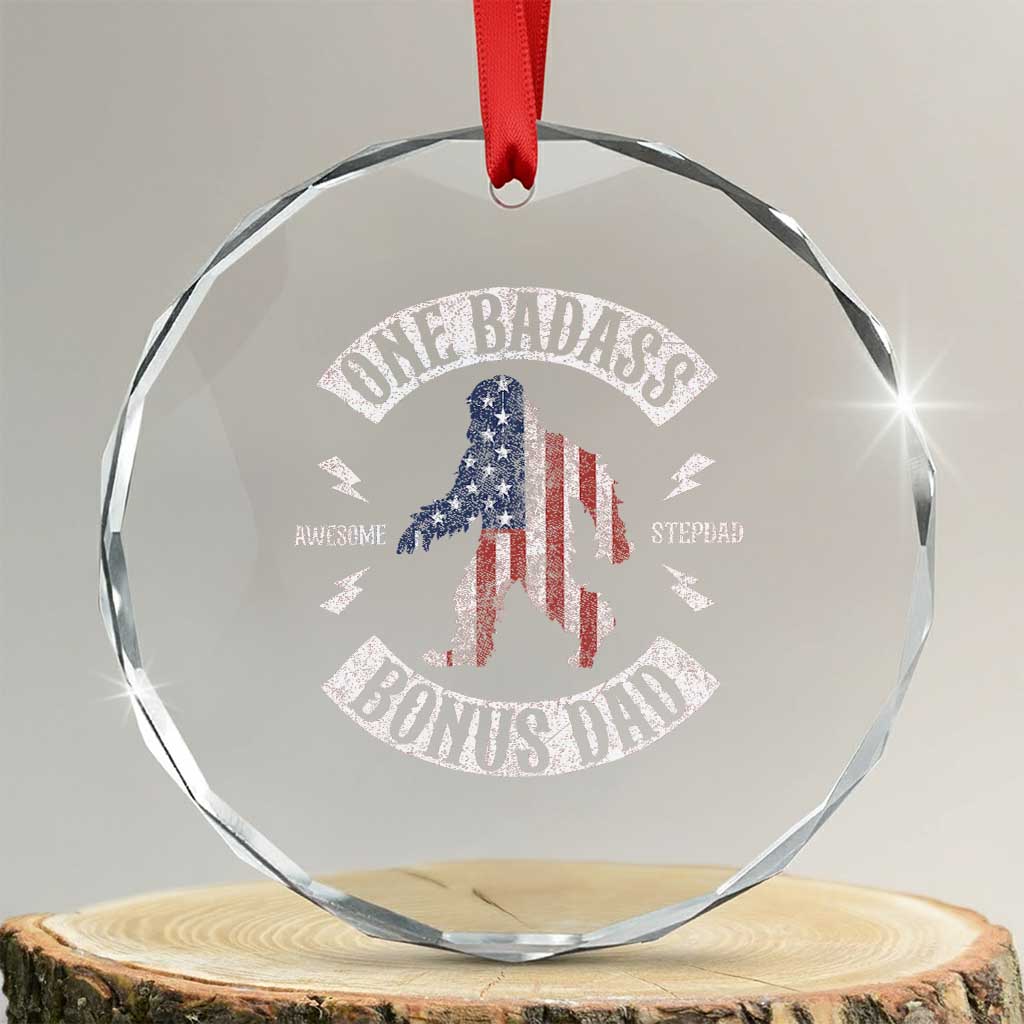 One Badass Bonus Dad Crystal Glass Ornament Vintage Bigfoot Stepdad Birthday Step Dad US Flag TS10 Transparent Glass 3'' Circle Print Your Wear