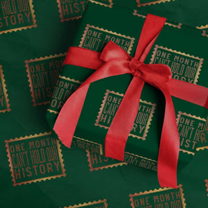 One Month Cannot Hold Our History Wrapping Paper Roll African American Gift TS12 Green Print Your Wear