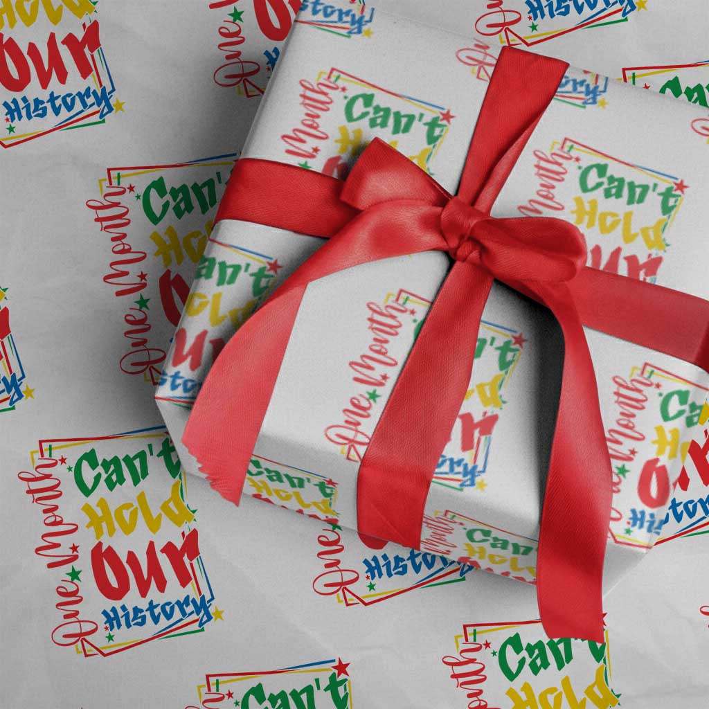 One Month Cannot Hold Our History Wrapping Paper Roll Black History Gift TS12 White Print Your Wear