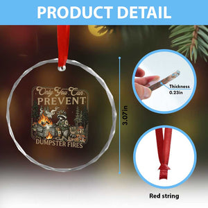 Only You Can Prevent Dumpster Fires Crystal Glass Ornament Funny Raccoon Mental Health Meme TS14 Print Your Wear