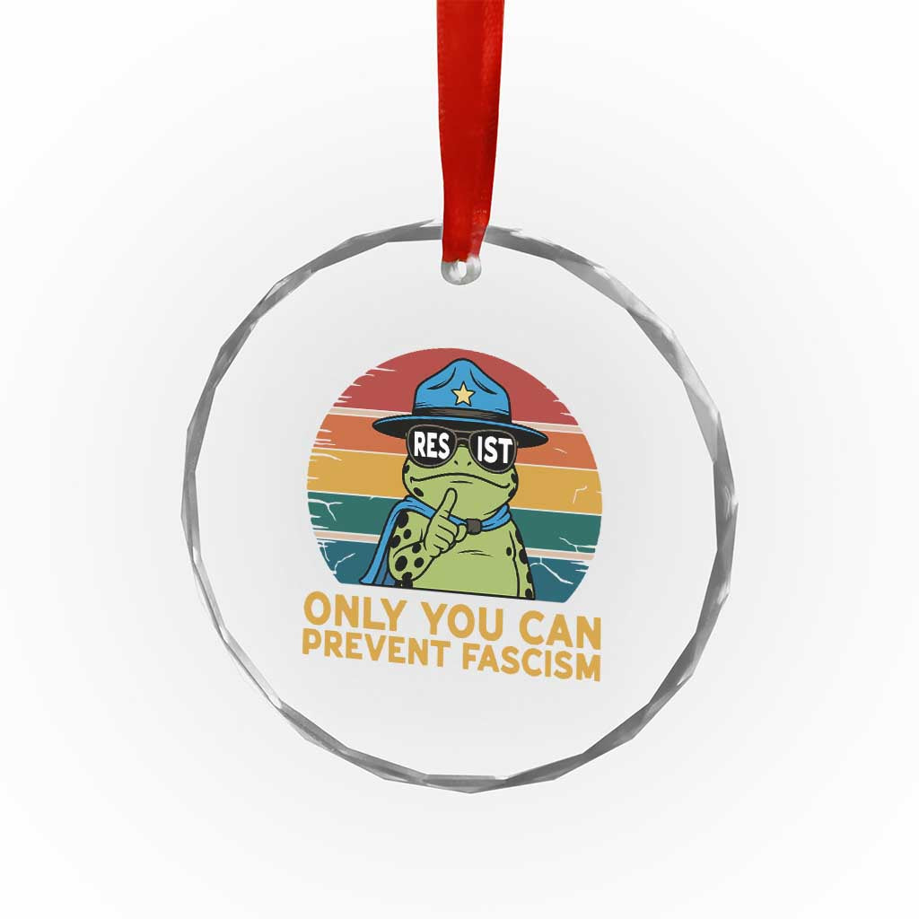 Only You Can Prevent Fascism Crystal Glass Ornament Funny Portland Frog Protest Gift TS12 Print Your Wear
