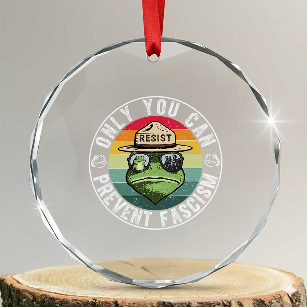 Only You Can Prevent Fascism Frog Resist Protest Crystal Glass Ornament Free Portland Oregon Freedom Retro TS02 Transparent Glass 3'' Circle Print Your Wear