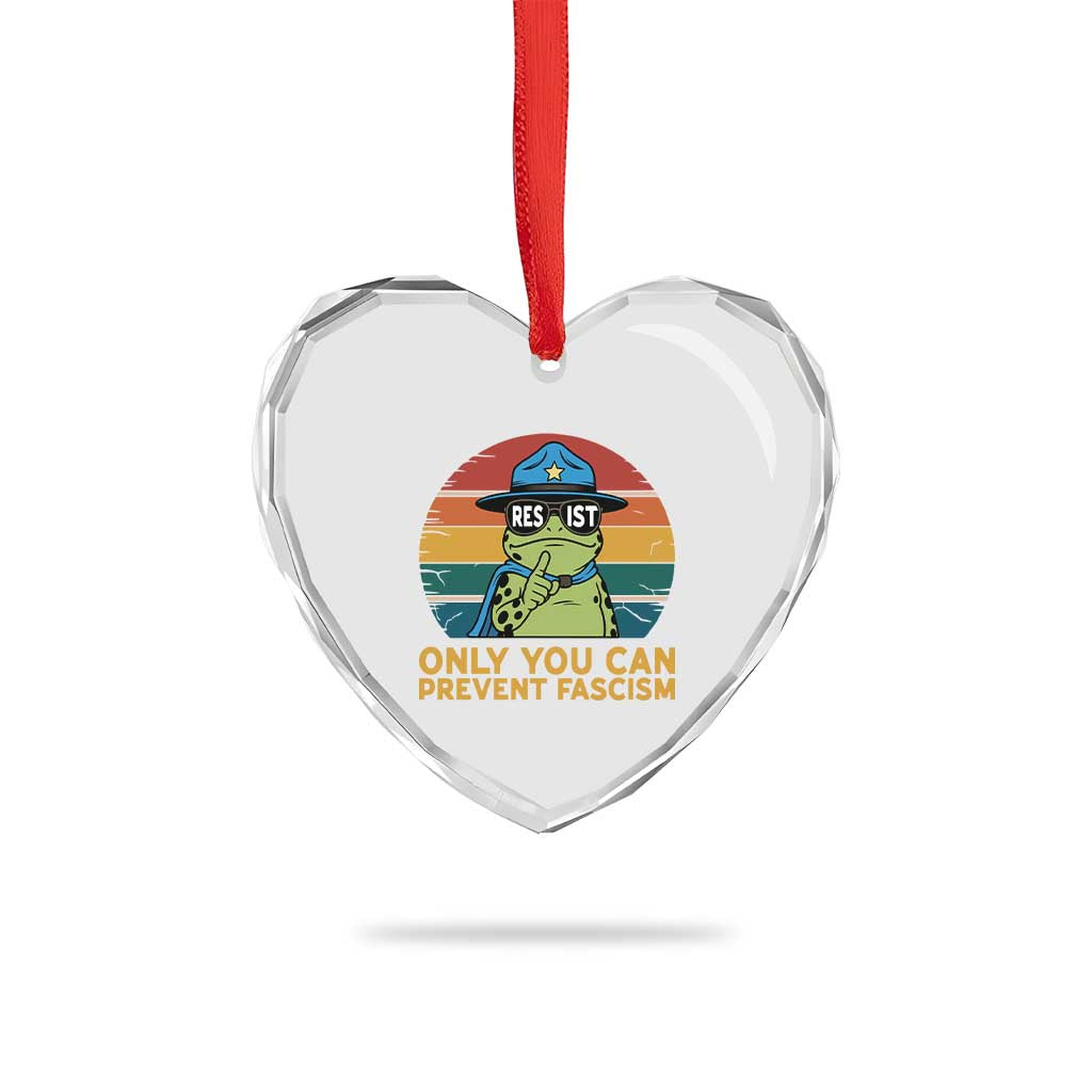 Only You Can Prevent Fascism Heart Crystal Glass Ornament Funny Portland Frog Protest Gift TS12 Print Your Wear